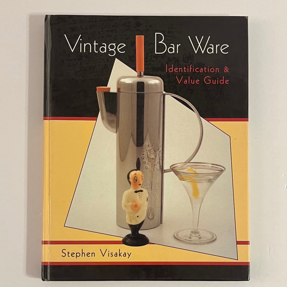 Vintage Bar Ware Identification Guide for Collectors - Stephen Visakay - Barware